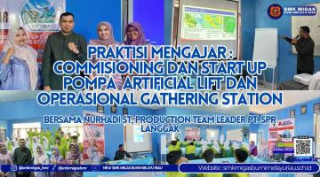 PT SPR Langgak Berbagi Ilmu Operasional Pompa  Artificial Lift Dan Gathering Station Di SMK Migas Bumi Melayu Riau